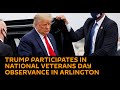 Trump Takes Part in National Veterans Day Observance in Arlington