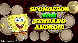 Spongebob SquarePants Cover Versi Kendang Android Dangdut Koplo Jaipong Jaranan