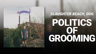 Miniatura de "Slaughter Beach, Dog // Politics Of Grooming"