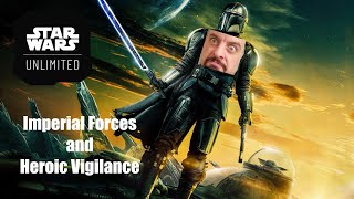 Star Wars Unlimited: Imperial Forces and Heroic Vigilance