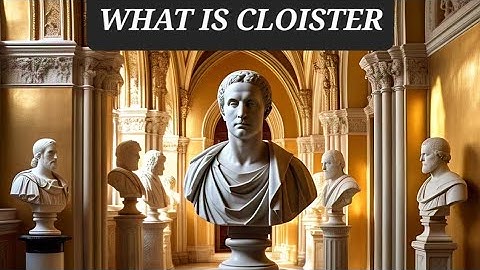 What is Cloister?...Gate Architecture, Hiatory of Architecture and Architecture Terminology