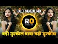 Badi mushkil baba badi mushkil  dj rohidas  gore gore galo pe kala kala til  dj song remix