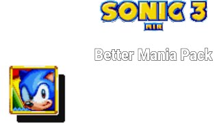 Sonic 3 A.I.R Testing Better Mania Pack By @Sath16x Gustati And GFX32