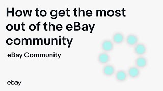 How to get the most out of the eBay Community
