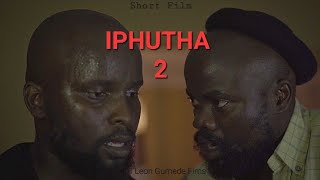 IPHUTHA 2 (Short film)