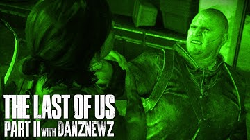 WEAKNESS | The Last of Us Part II with Danz Newz | Part 16