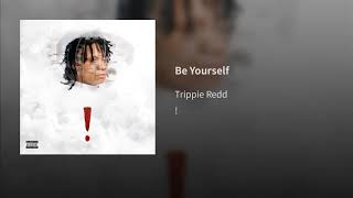 Video thumbnail of "Trippie Redd - Be Yourself"