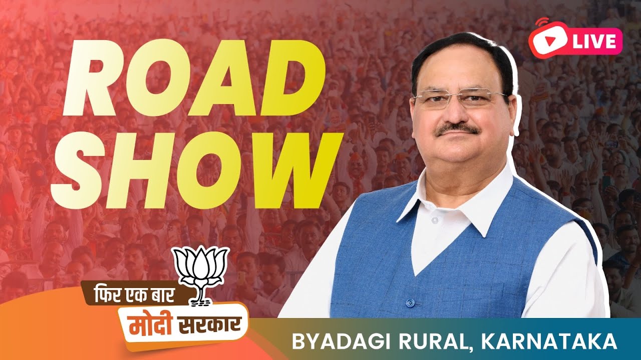 LIVE BJP National President Shri JP Naddas roadshow in Byadagi Rural Karnataka