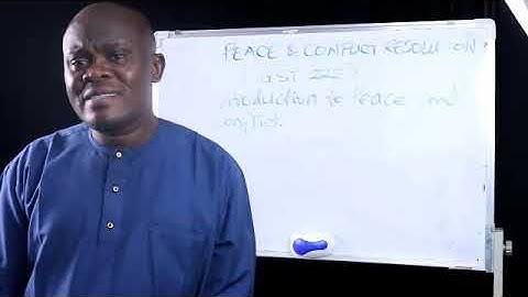 GST 222 Introduction to Peace and Conflict Resolution