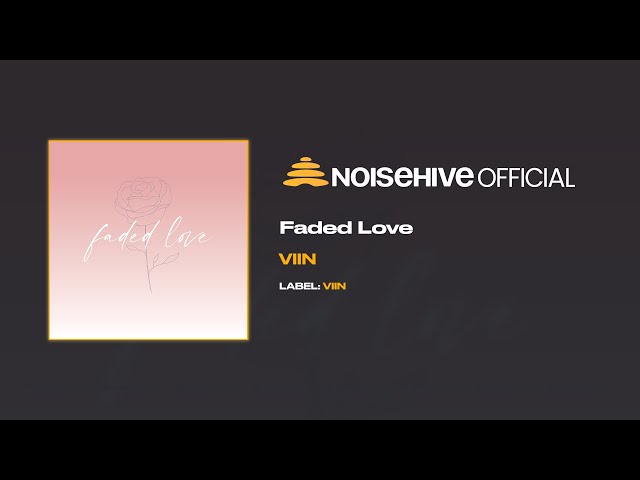 VIIN - Faded Love (Official Noisehive Video) class=