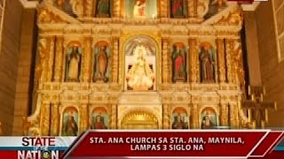 SONA: Sta. Ana church sa Sta. Ana, Maynila, lampas 3 siglo na