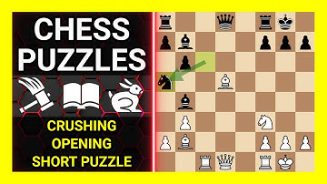 Chess Puzzles to Practice. Themes: Crushing, Opening, Short puzzle. Learn Chess