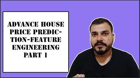 Advance House Price Prediction-Feature Engineering Part 1