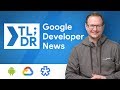 New in Chrome 72, Google Maps Places SDKs, Cloud Firestore GA, & more!