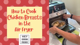 How to Cook Chicken Breasts in the Air Fryer