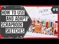 Scrapbooking Sketch Support #10 | Learn How to Use and Adapt Scrapbook Sketches | How to Scrapbook