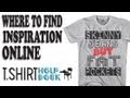 Where to find T-Shirt Inspiration online