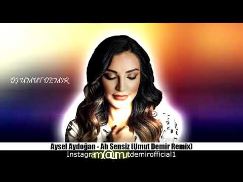 Aysel Aydoğan - Ah Sensiz (Umut Demir Remix)