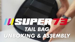 SUPER73 Tutorials: Tail Bag Unboxing and Assembly