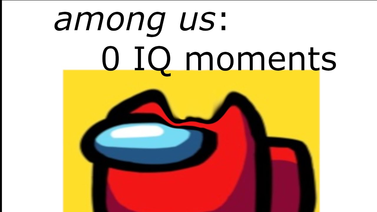 We have empty minds | Among Us