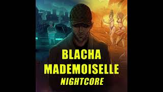 Blacha - Mademoiselle Nightcore