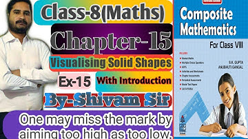 Class-8(Maths) Chapter-15(Visualising Solid Shapes) Ex-15 With Introduction By-Shivam Sir