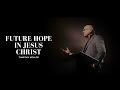 The great future hope in jesus christ  tim keller  the theology of singleness 