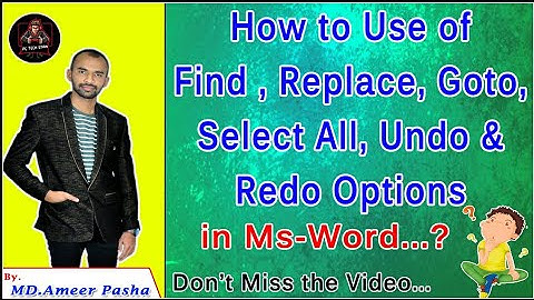 How to use of Find, Replace, Goto, Select All, Undo & Redo Options in Ms-Word...? #AmeerPasha