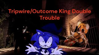 Download Lagu TRIPWIRE AND OUTCOME KING DOUBLE TROUBLE | OUTCOME MEMORIES MP3