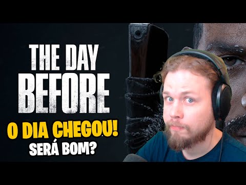 THE DAY BEFORE - O DIA CHEGOU! SERÁ QUE O JOGO É BOM? 1ª GAMEPLAY!