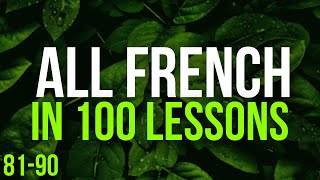 All French in 100 Lessons. Learn French. Most important French phrases and words. Lesson 81-90