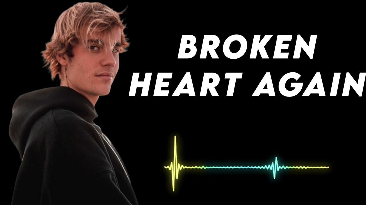 Justin bieber - Broken Heart Again