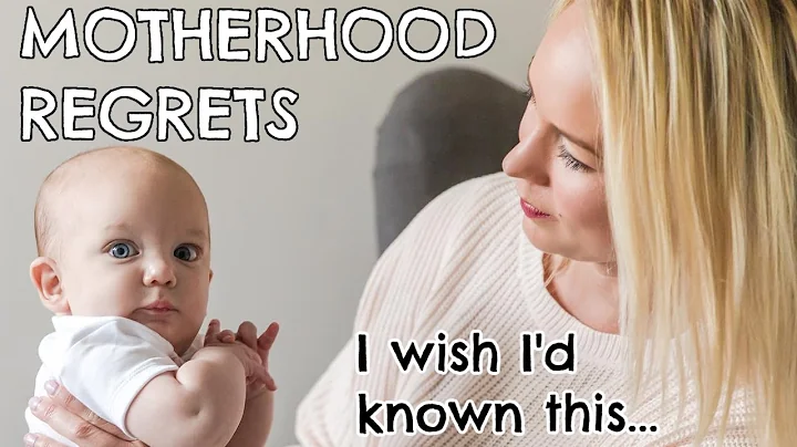 10 MOTHERHOOD REGRETS + WHAT I WISH I'D KNOWN BEFO...