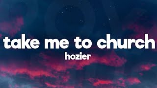 Video thumbnail of "Hozier - Take Me To Church (Lyrics)"