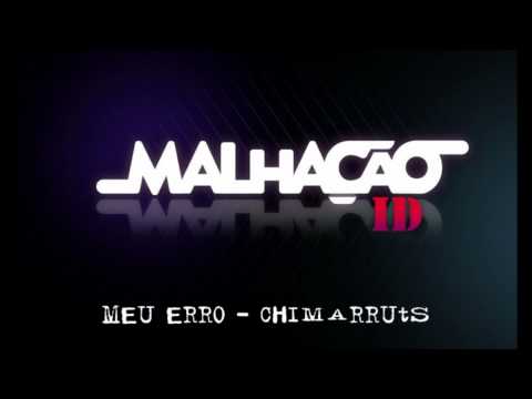 Malhação ID - 05 -  Meu erro - Chimarruts