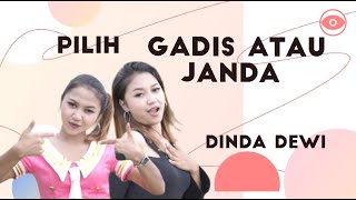 PILIH GADIS ATAU JANDA - DINDA DEWI ( DJ SANTUY )