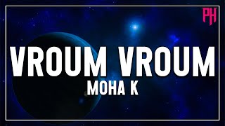 Moha K - Vroum Vroum ( Paroles/Lyrics ) - Liste De Lecture Chaude 2022 🎶