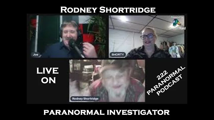 Rodney Shortridge Paranormal Investigator, Podcast...