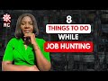 8 Proven Things To Do While Looking For a Job | Job Hunting Tips 2026
