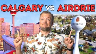 Where Should YOU Live? Calgary OR Airdrie?