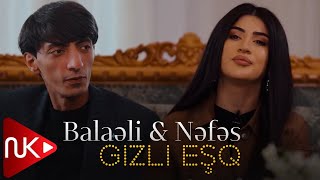 Balaeli & Nefes - Gizli Esq 2023 (Yeni Klip)