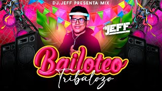DJ.Jeff  - MIX BAILETEO TRIBALOZO   2024 (BUSCANDO MONEY, ARE YOU READY, DO IT TO IT,ETC)