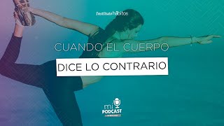 Episodio 067. Cuando el cuerpo dice lo contrario