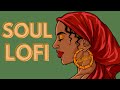 Soul lofi soul music to relax vibe and chill to