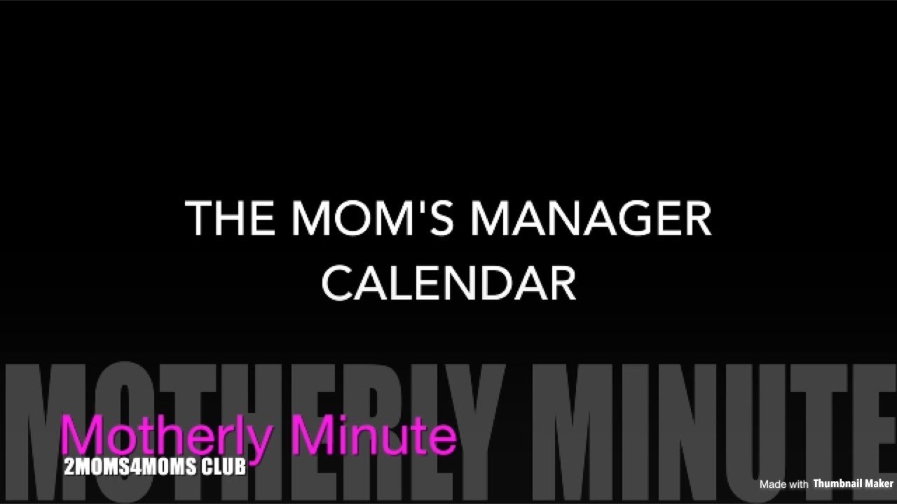 the-mom-s-manager-calendar-mom-tips-motherly-minute-youtube