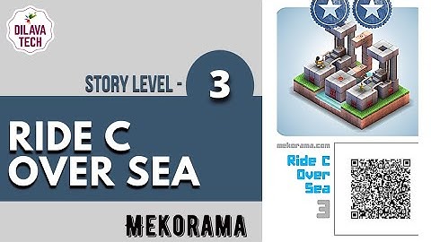Mekorama - Story Level 3, RIDE C OVER SEA, Full Walkthrough, Gameplay, Dilava Tech
