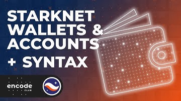 StarkNet Wallets & Accounts + Syntax