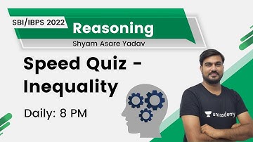 Speed Quiz - Inequality | Reasoning | Target SBI/IBPS/RRB PO & Clerk 2022 | Shyam Asare Yadav