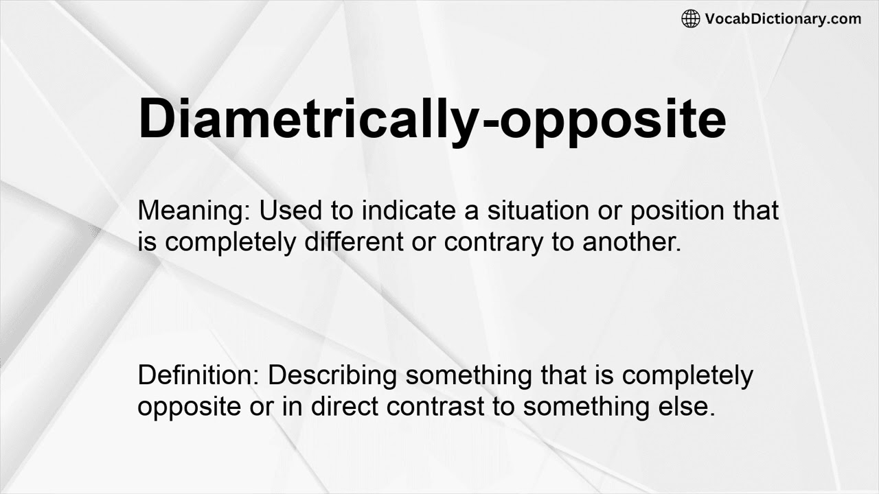 Diametrically-opposite Meaning