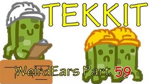 Tekkit 1.5.1 - WeirdEars Industries - Part 59 - Lot